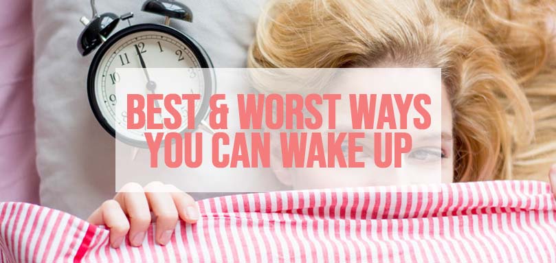 Les meilleures et les pires façons de se réveiller