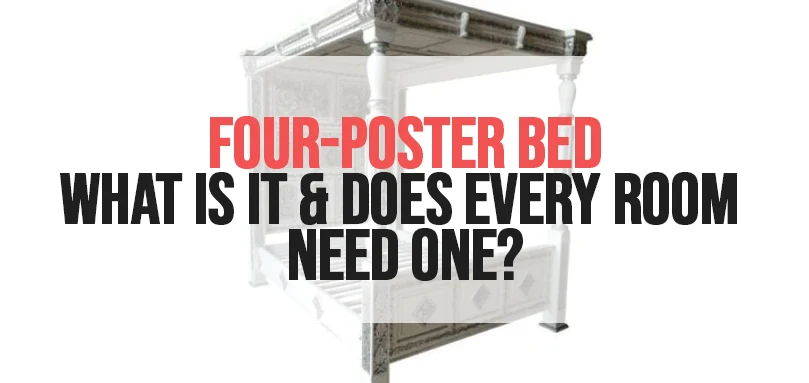 Image en vedette pour Four-Poster Bed - What Is It & Does Every Room Need One