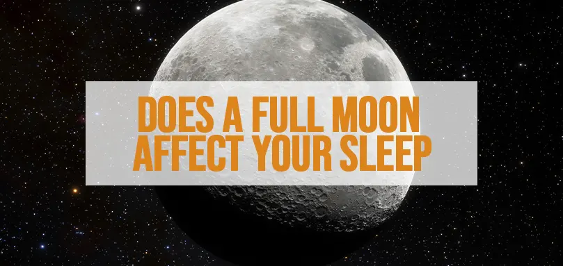 Image en vedette pour La pleine lune affecte-t-elle votre sommeil ?