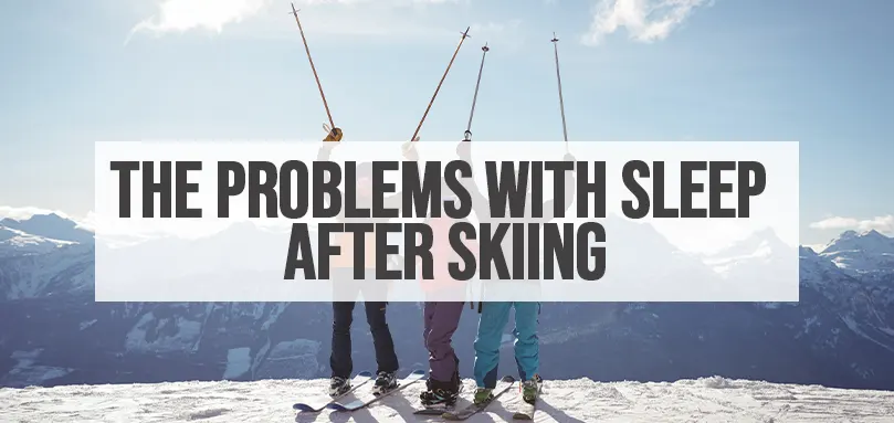 Image en vedette pour les problèmes de sommeil après le ski.